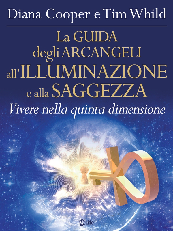 La Guida degli Arcangeli all'Illuminazione e alla Saggezza - Librerie.coop La Guida degli Arcangeli all'Illuminazione e alla Saggezza - Librerie.coop