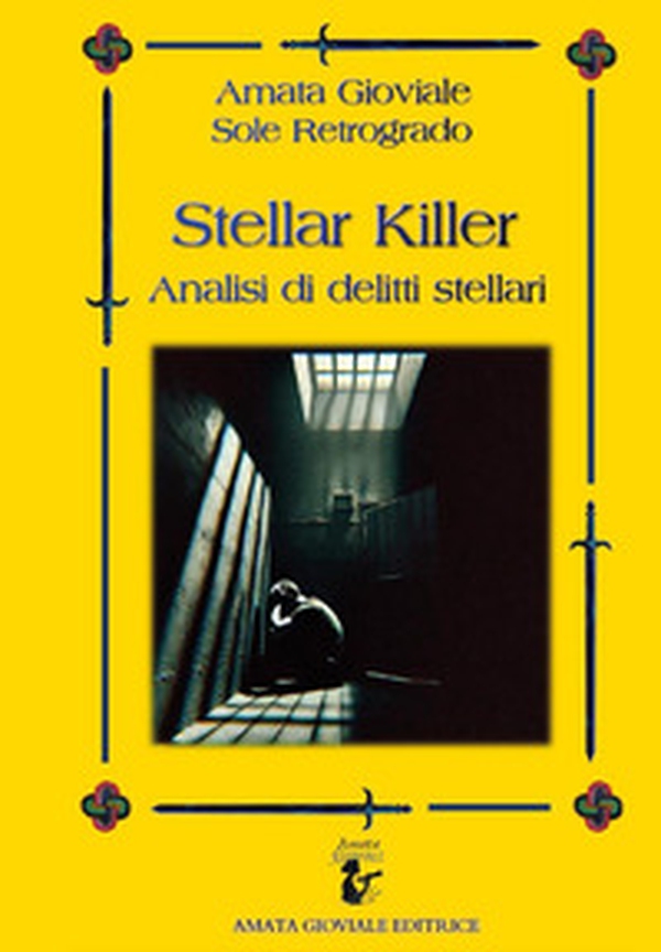 Stellar killer. Analisi di delitti stellari - Librerie.coop Stellar killer. Analisi di delitti stellari - Librerie.coop