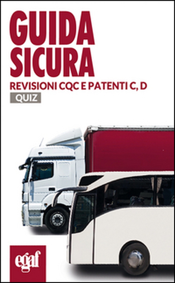 Guida sicura revisioni CQC e patenti C, D. Quiz - Librerie.coop Guida sicura revisioni CQC e patenti C, D. Quiz - Librerie.coop