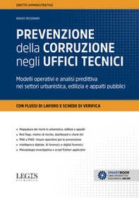 Prevenzione della corruzione negli uffici tecnici. Modelli operativi e analisi predittiva nei settori urbanistica, edilizia e appalti pubblici - Librerie.coop