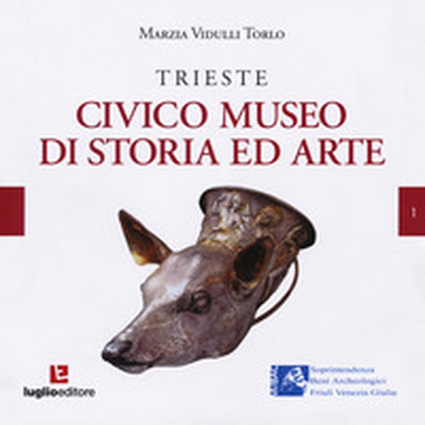 Trieste. Civico museo di storia ed arte - Librerie.coop Trieste. Civico museo di storia ed arte - Librerie.coop