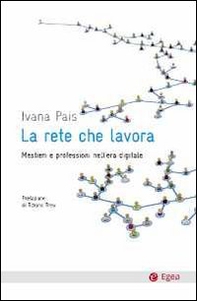 La rete che lavora. Mestieri e professioni nell'era digitale - Librerie.coop