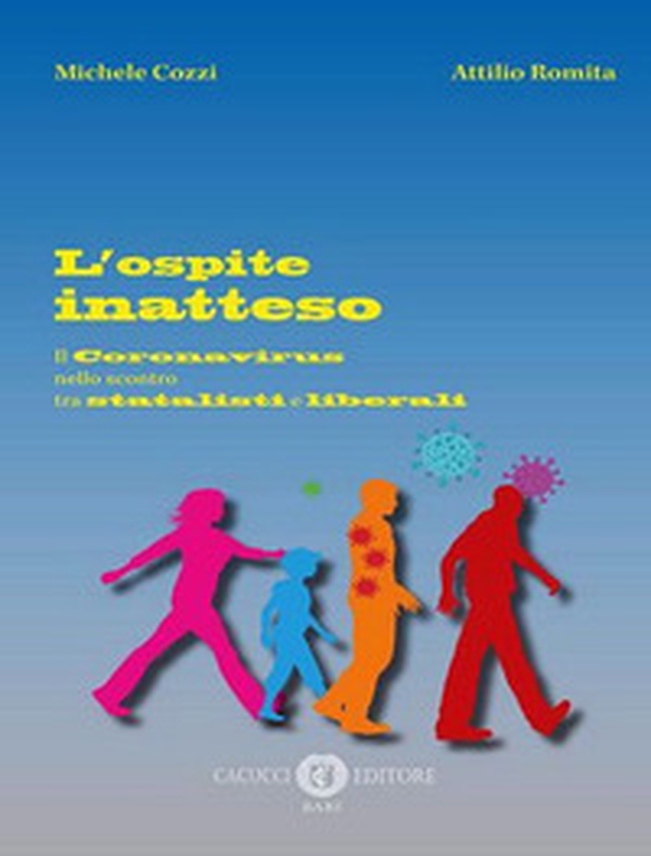 L'ospite inatteso. Il Coronavirus nello scontro tra statalisti e liberali - Librerie.coop L'ospite inatteso. Il Coronavirus nello scontro tra statalisti e liberali - Librerie.coop