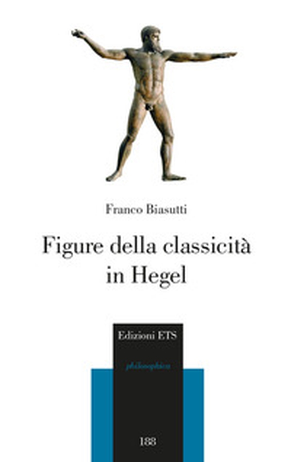 Figure della classicità in Hegel - Librerie.coop Figure della classicità in Hegel - Librerie.coop