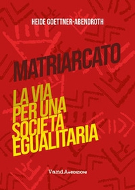 Matriarcato. La via per una società egualitaria - Librerie.coop