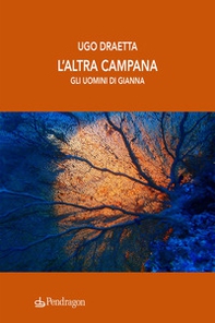 L'altra campana. Gli uomini di Gianna - Librerie.coop L'altra campana. Gli uomini di Gianna - Librerie.coop