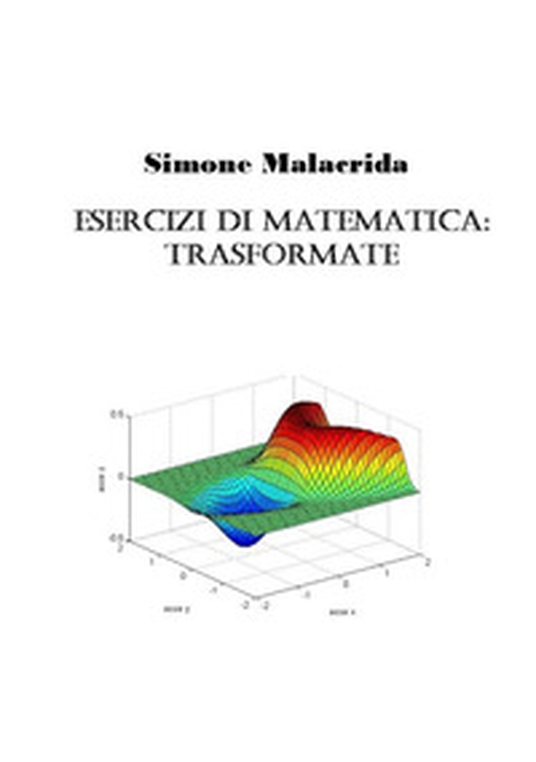 Esercizi di matematica: trasformate - Librerie.coop Esercizi di matematica: trasformate - Librerie.coop
