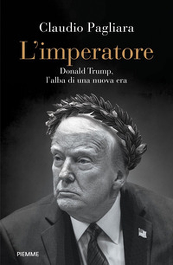 L'imperatore. Donald Trump, l'alba di una nuova era - Librerie.coop L'imperatore. Donald Trump, l'alba di una nuova era - Librerie.coop