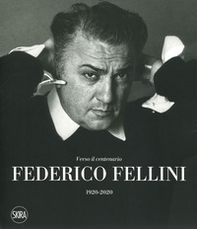 Federico Fellini. Verso il centenario 1920-2020 - Librerie.coop