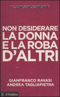 I comandamenti. Non desiderare la donna e la roba d'altri - Librerie.coop