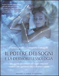 Il potere dei sogni e la dermoriflessologia. Una guida per trovare nei sogni soluzioni creative alle questioni che ci stanno a cuore - Librerie.coop Il potere dei sogni e la dermoriflessologia. Una guida per trovare nei sogni soluzioni creative alle questioni che ci stanno a cuore - Librerie.coop