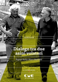 Dialogo tra due asini volatori. Eugenio Barba e Marco Martinelli - Librerie.coop