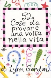 52 cose da provare una volta nella vita - Librerie.coop 52 cose da provare una volta nella vita - Librerie.coop