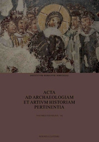 Acta ad archaeologiam et artium historiam pertinentia. Nuova serie - Librerie.coop Acta ad archaeologiam et artium historiam pertinentia. Nuova serie - Librerie.coop
