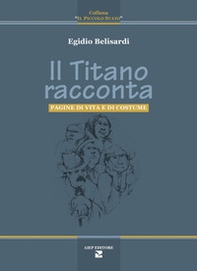 Il Titano racconta. Pagine di vita e costume sammarinese - Librerie.coop