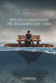 Piccolo canzoniere più bugiardo che vero - Librerie.coop