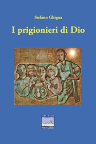 I prigionieri di Dio - Librerie.coop I prigionieri di Dio - Librerie.coop