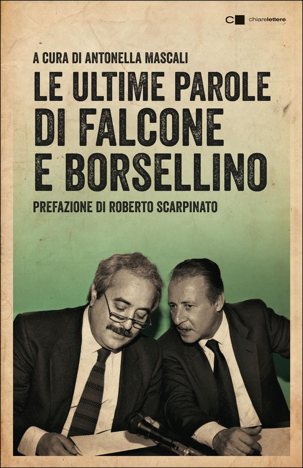Le ultime parole di Falcone e Borsellino - Librerie.coop Le ultime parole di Falcone e Borsellino - Librerie.coop