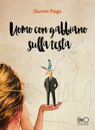 Uomo con gabbiano sulla testa - Librerie.coop