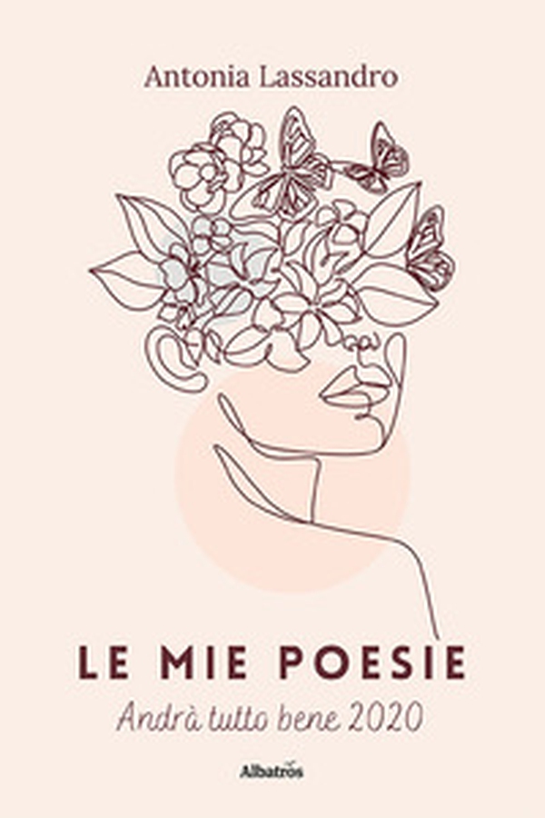 Le mie poesie. Andrà tutto bene 2020 - Librerie.coop Le mie poesie. Andrà tutto bene 2020 - Librerie.coop