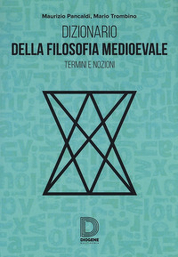 Dizionario della filosofia medioevale. Termini e nozioni, figure storiche e mitologiche, eventi - Librerie.coop Dizionario della filosofia medioevale. Termini e nozioni, figure storiche e mitologiche, eventi - Librerie.coop