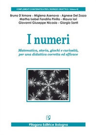 I numeri. Matematica, storia, giochi e curiosità, per una didattica corretta ed efficace - Librerie.coop