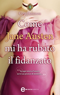 Come Jane Austen mi ha rubato il fidanzato - Librerie.coop