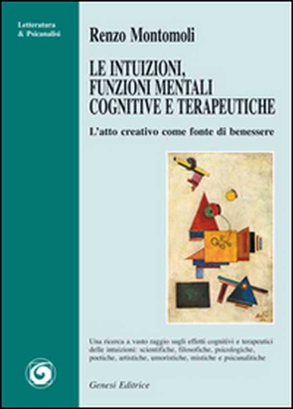 Le intuizioni, funzioni mentali cognitive e terapeutiche. L'atto creativo come fonte di benessere - Librerie.coop Le intuizioni, funzioni mentali cognitive e terapeutiche. L'atto creativo come fonte di benessere - Librerie.coop