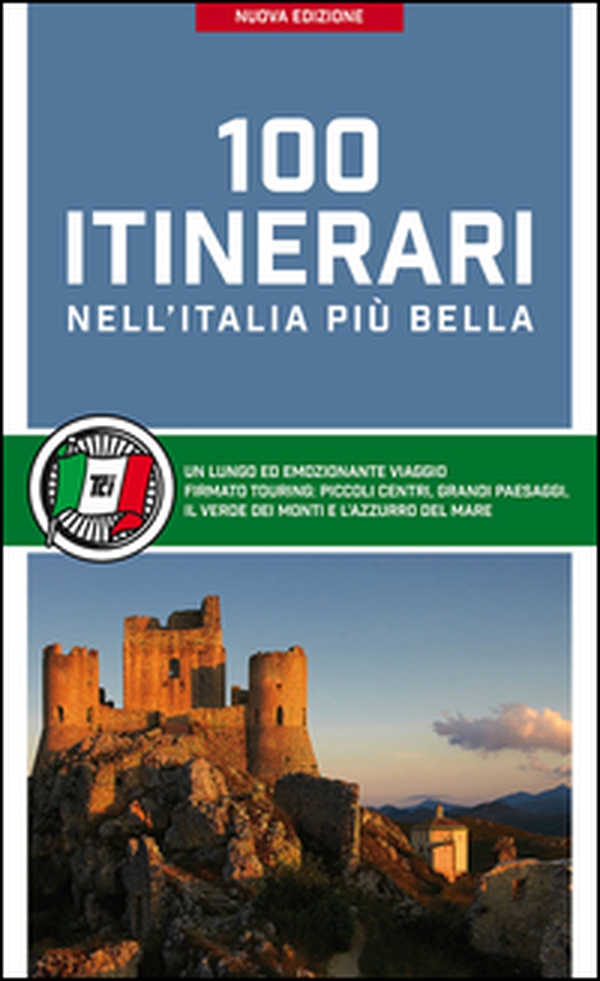 100 itinerari nell'Italia più bella - Librerie.coop 100 itinerari nell'Italia più bella - Librerie.coop