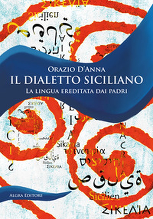 Il dialetto siciliano. La lingua ereditata dai padri - Librerie.coop Il dialetto siciliano. La lingua ereditata dai padri - Librerie.coop