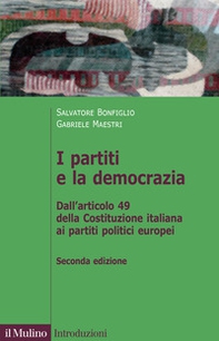 I partiti e la democrazia. Dall'art.49 della Costituzione italiana ai partiti politici europei - Librerie.coop