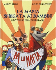 La mafia spiegata ai bambini. L'invasione degli scarafaggi - Librerie.coop La mafia spiegata ai bambini. L'invasione degli scarafaggi - Librerie.coop