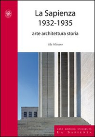 La Sapienza 1932-1935. Arte, architettura e storia - Librerie.coop