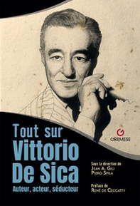 Tout sur Vittorio De Sica. Auteur, acteur, séducteur - Librerie.coop