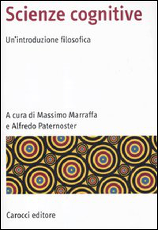 Scienze cognitive. Un'introduzione filosofica - Librerie.coop Scienze cognitive. Un'introduzione filosofica - Librerie.coop