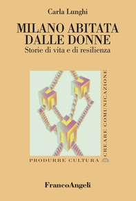 Milano abitata dalle donne. Storie di vita e di resilienza - Librerie.coop