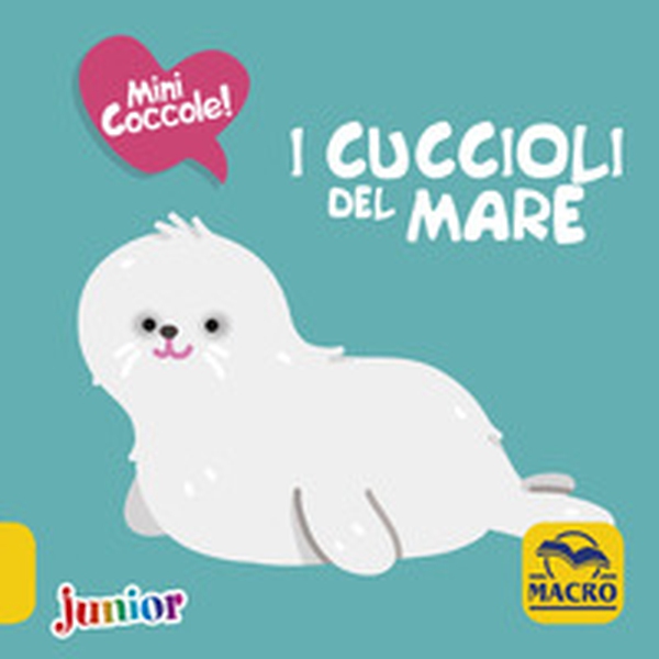 I cuccioli del mare. Mini coccole - Librerie.coop I cuccioli del mare. Mini coccole - Librerie.coop