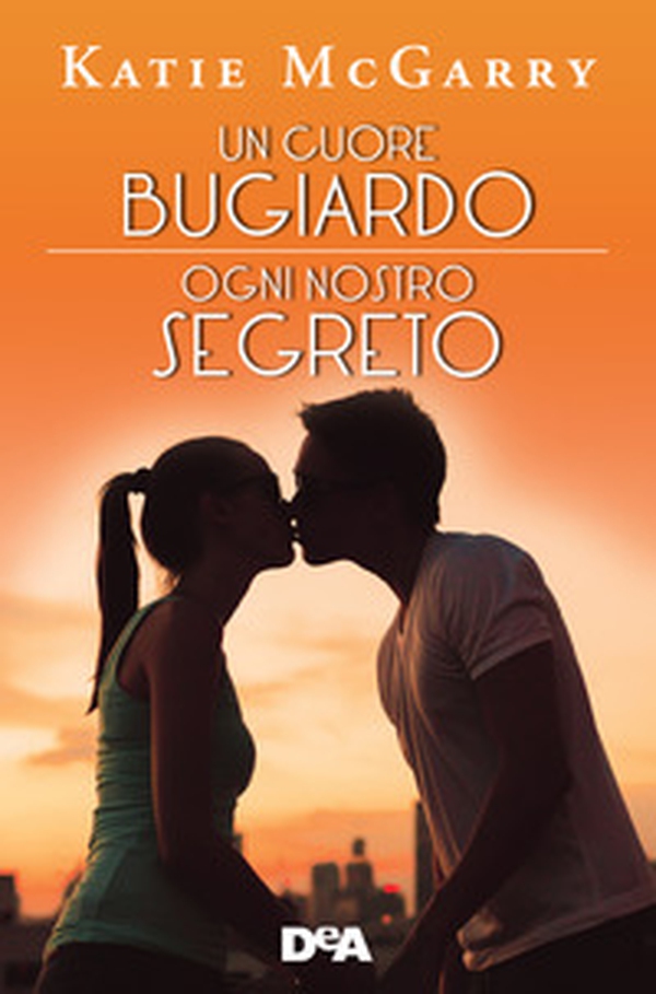 Un cuore bugiardo. Il coraggio ha le sue regole-Ogni nostro segreto. L'amore è un gioco pericoloso - Librerie.coop Un cuore bugiardo. Il coraggio ha le sue regole-Ogni nostro segreto. L'amore è un gioco pericoloso - Librerie.coop