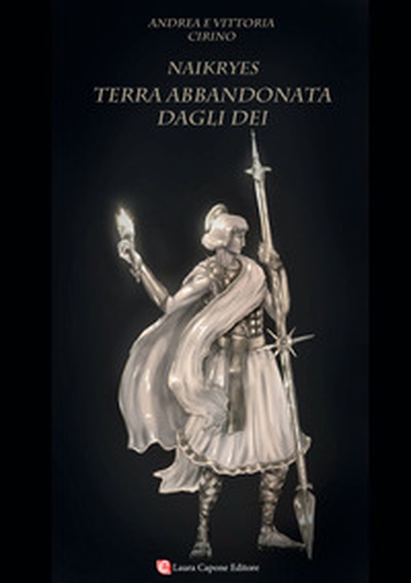 Terra abbandonata dagli dei. Naikryes - Librerie.coop