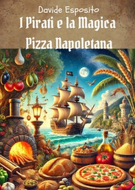 I pirati e la magica pizza napoletana - Librerie.coop