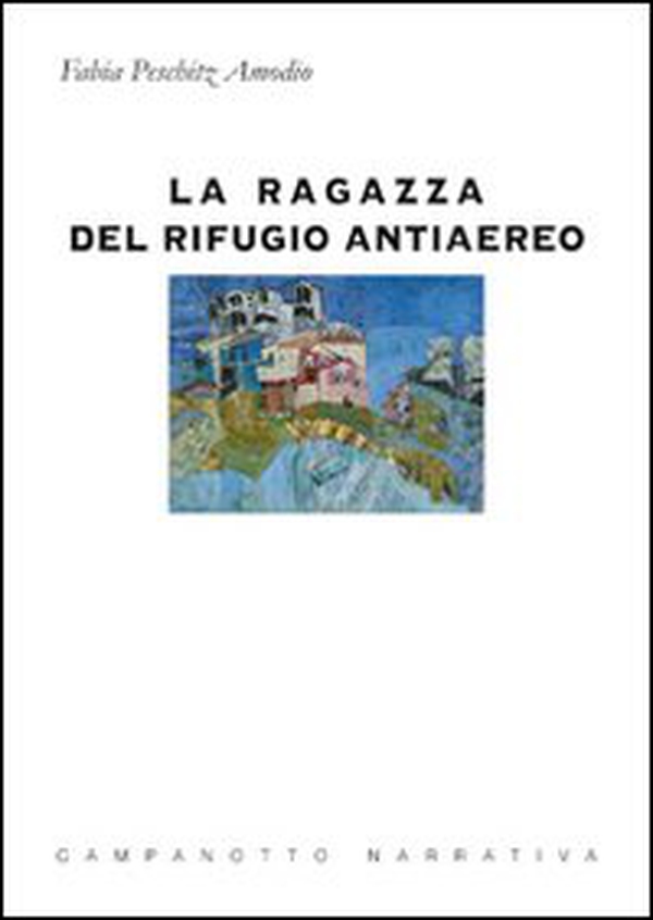 La ragazza del rifugio antiaereo - Librerie.coop La ragazza del rifugio antiaereo - Librerie.coop