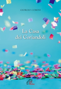 La casa dei coriandoli - Librerie.coop La casa dei coriandoli - Librerie.coop