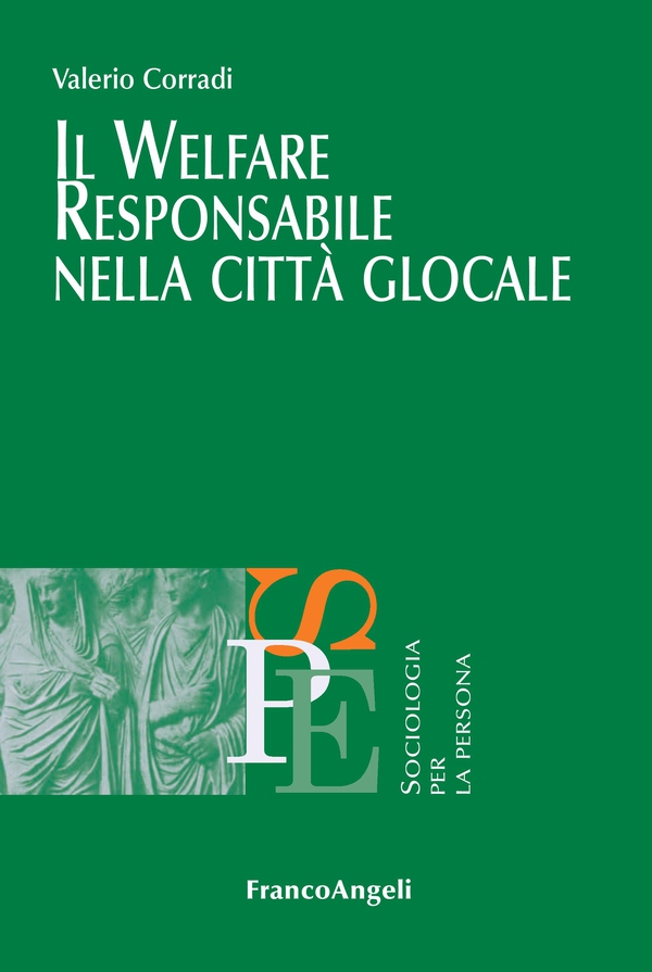 Il Welfare Responsabile nella città glocale - Librerie.coop Il Welfare Responsabile nella città glocale - Librerie.coop