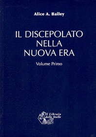 Il discepolato nella Nuova Era - Vol. 1 - Librerie.coop