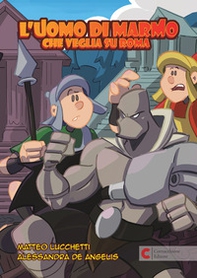 L'uomo di marmo che veglia su Roma - Librerie.coop