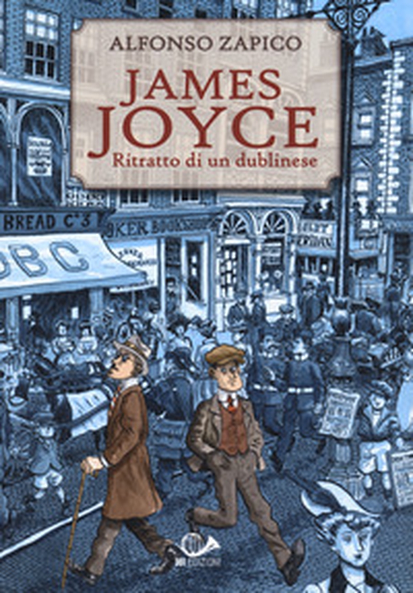 James Joyce. Ritratto di un dublinese - Librerie.coop James Joyce. Ritratto di un dublinese - Librerie.coop