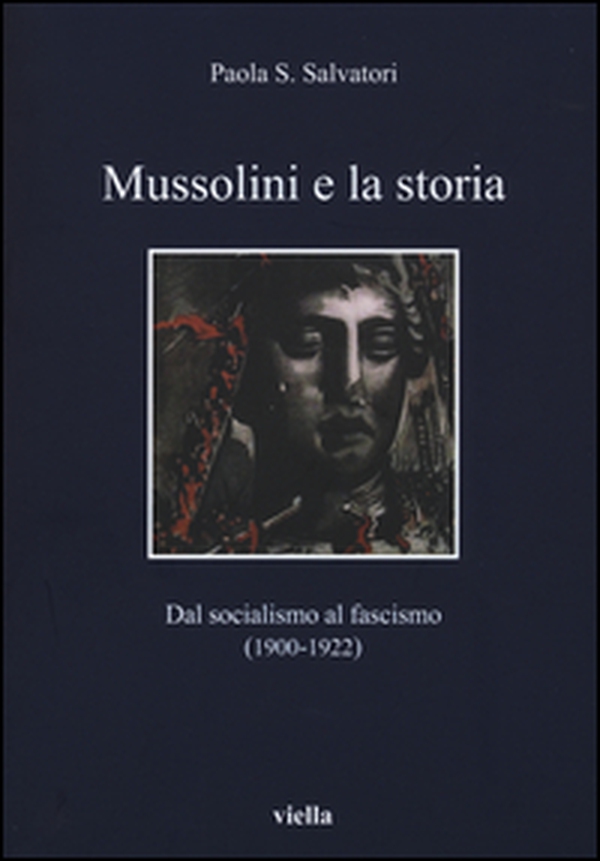 Mussolini e la storia. Dal socialismo al fascismo (1900-1922) - Librerie.coop Mussolini e la storia. Dal socialismo al fascismo (1900-1922) - Librerie.coop