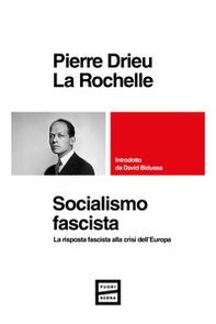 Socialismo fascista. La risposta fascista alla crisi dell'Europa - Librerie.coop