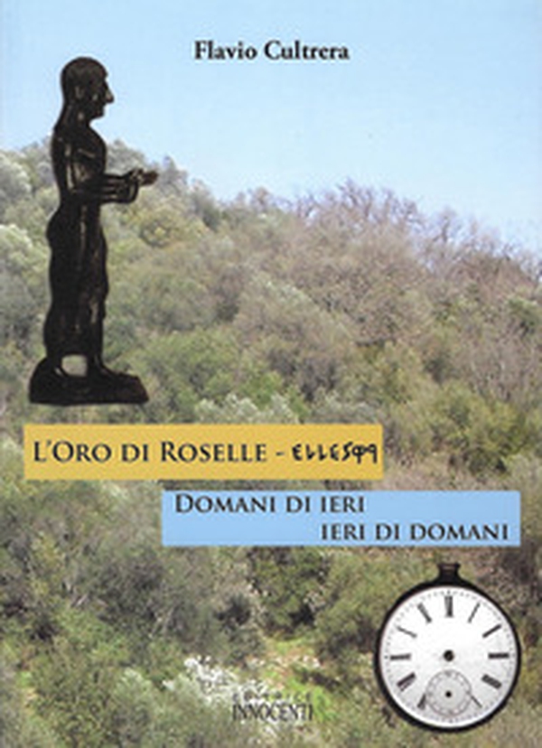 L'oro di Roselle. Ieri di domani, domani di ieri - Librerie.coop L'oro di Roselle. Ieri di domani, domani di ieri - Librerie.coop