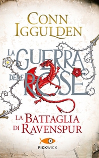La battaglia di Ravenspur. La guerra delle Rose - Vol. 4 - Librerie.coop La battaglia di Ravenspur. La guerra delle Rose - Vol. 4 - Librerie.coop